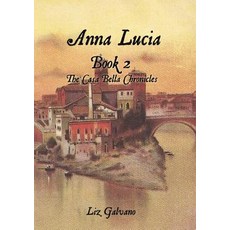 (英文圖書)Anna Lucia: Book 2 The Casa Bella Chronicles 平裝版, Xulon Press, 英文