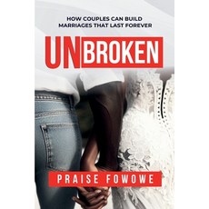 (英文圖書) Unbroken - How Couples Can Build Marriages That Last Forever 平裝版, Praise Fowowe International, 英文