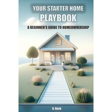 (英文圖書) Your Starter Home Playbook: A Beginner's Guide to Homeownership 平裝版, Independently Published, 英文