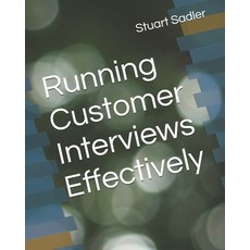 (英文圖書) Running Customer Interviews Effectively 平裝版, Independently Published, 英文