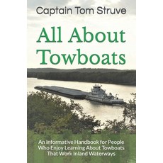 All About Towboats: An Informative Handbook for People Who Enjoy Learning About Towboats That Work I... 平裝版, Createspace Independent Publishing Platform, 英文