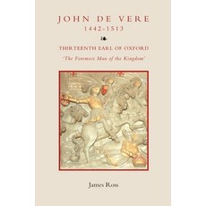 (英文圖書) John de Vere Thirteenth Earl of Oxford (1442-1513): `The Foremost Man of the K... 精裝版, Boydell Press, 英文