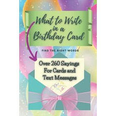 (英文圖書) What to Write in a Birthday Card: Find the Right Words 平裝版, Independently Published, 英文