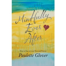 Mindfully Ever After: How to Stay in Love Now and Forever 平裝版, Balboa Press, 英文