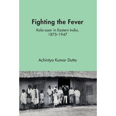 (英文圖書) Fighting the Fever: Kala-Azar in Eastern India 1870s-1940s 精裝版, Cambridge University Press, 英文