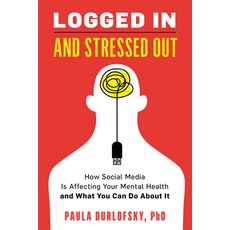 Logged in and Stressed Out: How Social Media Is Affecting Your Mental Health and What You Can Do abo... 精裝版, Rowman & Littlefield Publishers, 英文