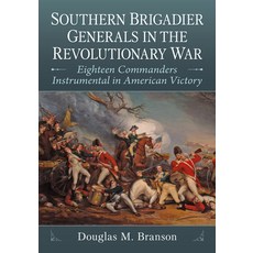 (英文圖書) Southern Brigadier Generals in the American Revolution 平裝版, McFarland & Company, 英文