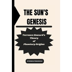(英文圖書) The Sun's Genesis: Terrence Howard's Theory of Planetary Origins 平裝版, Independently Published, 英文