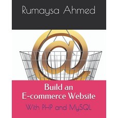Build an E-commerce Website: With PHP and MySQL 平裝版, Independently Published, 英文