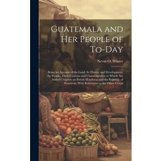 (英文圖書) Guatemala and her People of To-day: Being an Account of the Land its History and Development... 精裝版, Legare Street Press, 英文