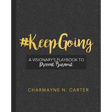 (英文圖書) #Keepgoing: A Visionary's Playbook to Prevent Burnout 平裝版, Independently Published, 英文
