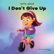(英文圖書)With Jesus I Don't Give Up: A Christian book for kids about perseverance using... 平裝版, Good News Meditations Kids, 英文