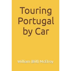(英文圖書) Touring Portugal by Car 平裝版, Independently Published, 英文
