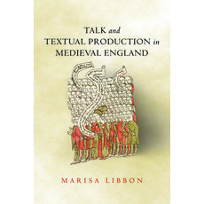 (英文圖書) Talk and Textual Production in Medieval England 平裝版, Ohio State University Press, 英文