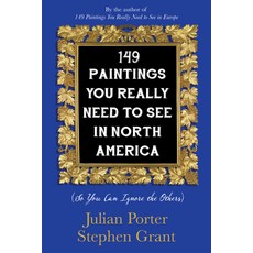 (英文圖書) 149 Paintings You Really Need to See in North America: (So You Can Ignore the Others) 平裝版, Dundurn Press, 英文