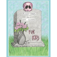 (英文圖書)BLOODY BONES AND DIRTY DIAPERS -FOR KIDS! VoL 1 平裝版, Authorhouse, 英文