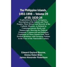 (英文圖書) The Philippine Islands 1493-1898 - Volume 39of 55 1630-34 Explorations by Early Navigators ... 平裝版, Alpha Edition, 英文