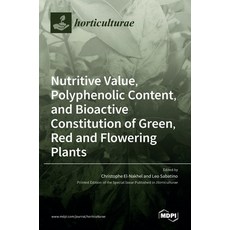 (英文圖書) Nutritive Value Polyphenolic Content and Bioactive Constitution of Green Red and Flowering... 精裝版, Mdpi AG, 英文