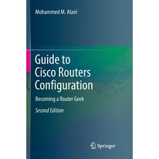 (英文圖書) Guide to Cisco Routers Configuration: Becoming a Router Geek 平裝版, Springer, 英文