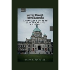 (英文圖書) Journey Through British Columbia: A Traveler's Guide to Canada's Pacific Province 平裝版, Independently Published, 英文