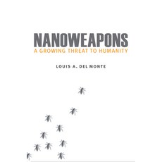 (英文圖書) Nanoweapons: A Growing Threat to Humanity 精裝版, University of Nebraska Press, 英文