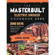(英文圖書) The Masterbuilt Electric Smoker Cookbook 2000: 2000 Days Happy Easy and Delici... 精裝版, Carol White, 英文