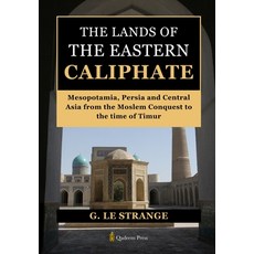 (英文圖書) The Lands of the Eastern Caliphate: Mesopotamia Persia and Central Asia from t... 平裝版, Qadeem Press, 英文