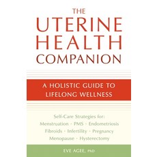 (英文圖書) The Uterine Health Companion: A Holistic Guide to Lifelong Wellness 平裝版, Celestial Arts, 英文