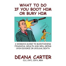 (英文圖書) What To Do If You Boot Him Or Bury Him: A Women's Guide To Maintaining Financia... 平裝版, Carter Financial, 英文