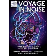 (英文圖書)Voyage in Noise: Warren Ellis and the Demise of Western Civilization 平裝版, Sequart Research & Literacy..., 英文