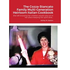 (英文圖書) The Cozza-Stancato Family Multi-Generation Heirloom Italian Cookbook 精裝版, Lulu.com, 英文