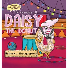 (英文圖書)The Adventures of Daisy the Donut: Frannie the Photographer 精裝版, Lucky Thirteen Publishing, LLC, 英文