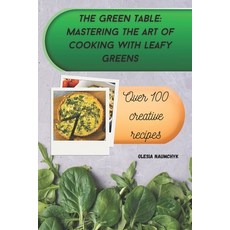 (英文圖書) The Green Table: Mastering the Art of Cooking with Leafy Greens: Satisfying Sal... 平裝版, Independently Published, 英文