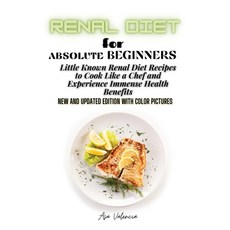 (英文圖書) Renal Diet Cookbook for Absolute Beginners: Little Known Renal Diet Recipes to Cook Like a Ch... 精裝版, Asa Valencia, 英文