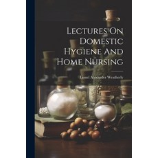 (英文圖書) Lectures On Domestic Hygiene And Home Nursing 平裝版, Legare Street Press, 英文