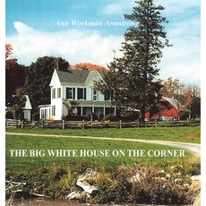 The Big White House on the Corner 精裝版, Authorhouse, 英文