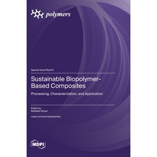 (英文圖書) Sustainable Biopolymer-Based Composites: Processing Characterization and Application 精裝版, Mdpi AG, 英文