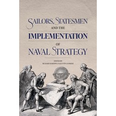 (英文圖書) Sailors Statesmen and the Implementation of Naval Strategy 精裝版, Boydell Press, 英文