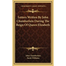 (英文圖書) Letters Written By John Chamberlain During The Reign Of Queen Elizabeth 精裝版, Kessinger Publishing, 英文