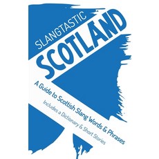 (英文圖書) Slangtastic Scotland: A Guide to Scottish Slang Words & Phrases. Includes a Dic... 平裝版, Ws Moogy, 英文