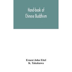 Hand-book of Chinese Buddhism being a Sanskrit-Chinese dictionary with vocabularies of Buddhist ter... 精裝版, Alpha Edition, 英文