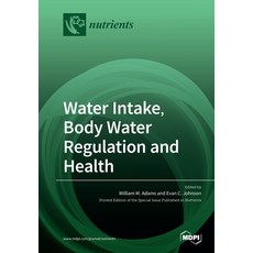 Water Intake Body Water Regulation and Health 平裝版, Mdpi AG, 英文