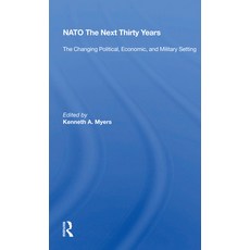(英文圖書) NATO the Next Thirty Years: The Changing Political Economic and Military Setting 平裝版, Routledge, 英文