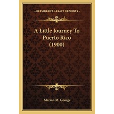 A Little Journey To Puerto Rico (1900) 平裝版, Kessinger Publishing, 英文