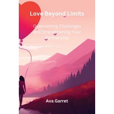 (英文圖書) Love Beyond Limits: Overcoming Challenges and Strengthening Your Partnership 平裝版, Ava Garret, 英文