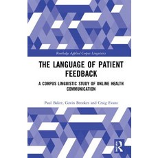 The Language of Patient Feedback: A Corpus Linguistic Study of Online Health Communication 精裝版, Routledge, 英文