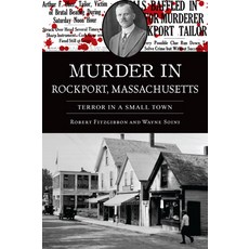 (英文圖書) Murder in Rockport Massachusetts: Terror in a Small Town 平裝版, History Press, 英文
