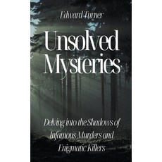 (英文圖書) Unsolved Mysteries: Delving into the Shadows of Infamous Murders 平裝版, Oliver Lancaster, 英文
