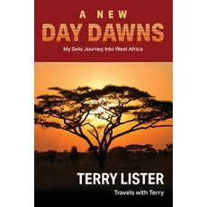 (英文圖書) A New Day Dawns: My Solo Journey Into West Africa 平裝版, Independently Published, 英文