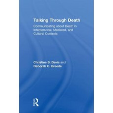 (英文圖書) Talking Through Death: Communicating about Death in Interpersonal Mediated and Cultural Con... 精裝版, Routledge, 英文